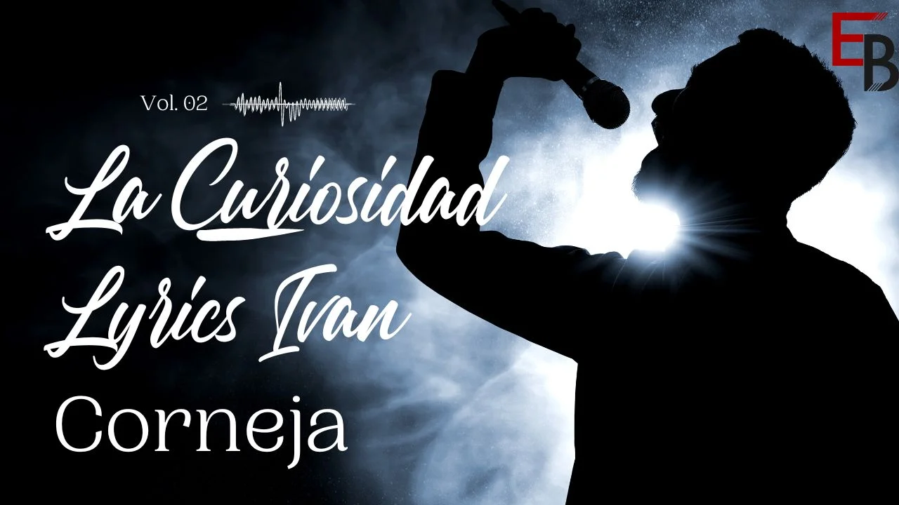 la curiosidad lyrics ivan cornejo in english