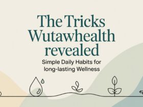 The Tricks WutawHealth Revealed Simple Daily Habits for Long‑Lasting Wellness