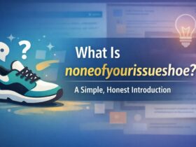 What Is noneofyourissueshoe A Simple, Honest Introduction